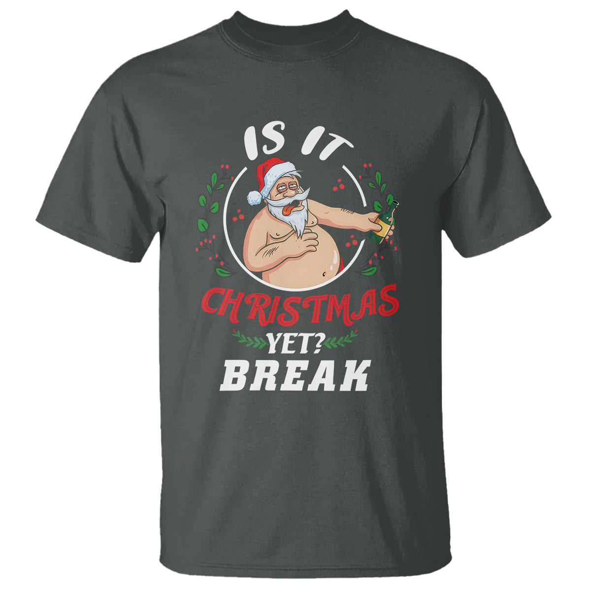 drunk-santa-is-it-christmas-break-yet-ugly-xmas-t-shirt