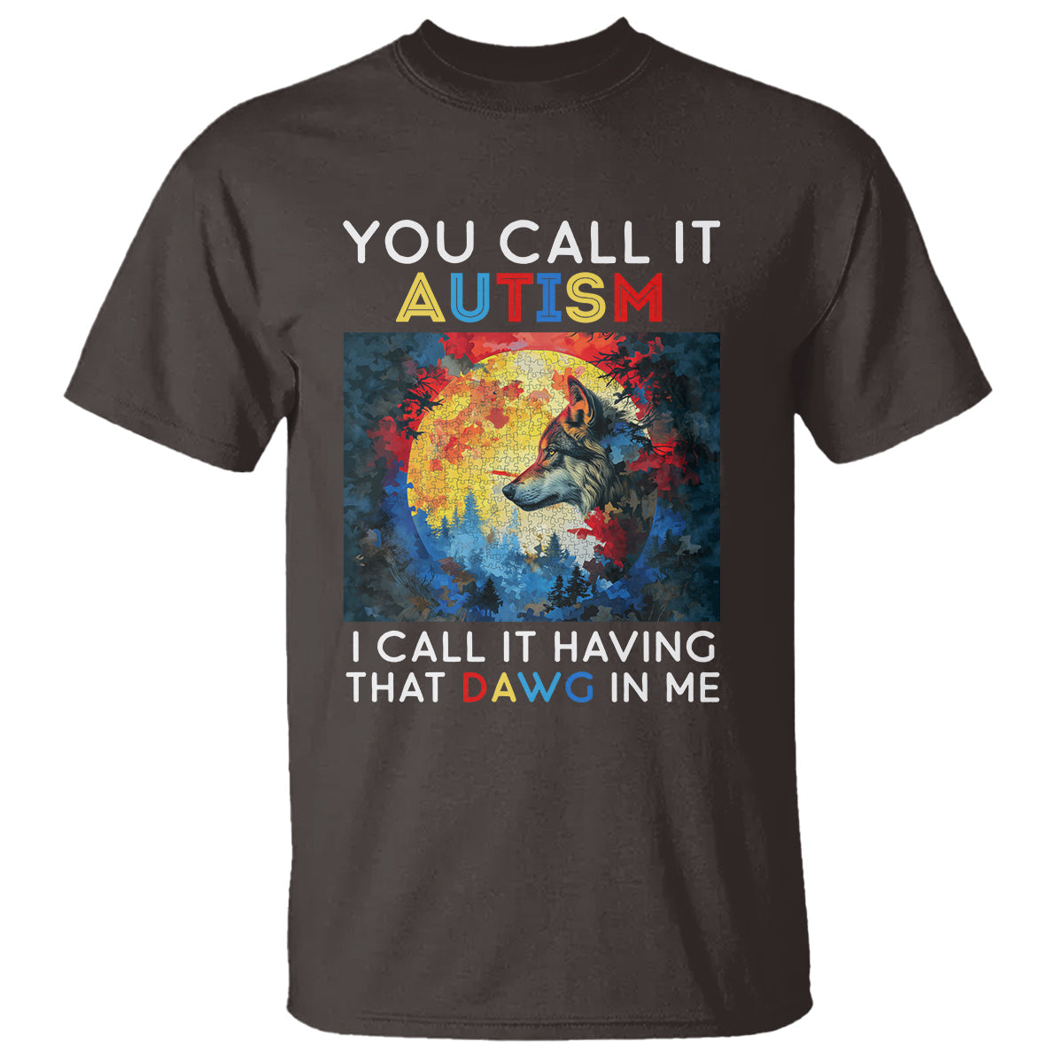 autism-awareness-t-shirt-you-call-it-autism-i-call-it-having-that-dawg-in-me-wolf-puzzle-moon