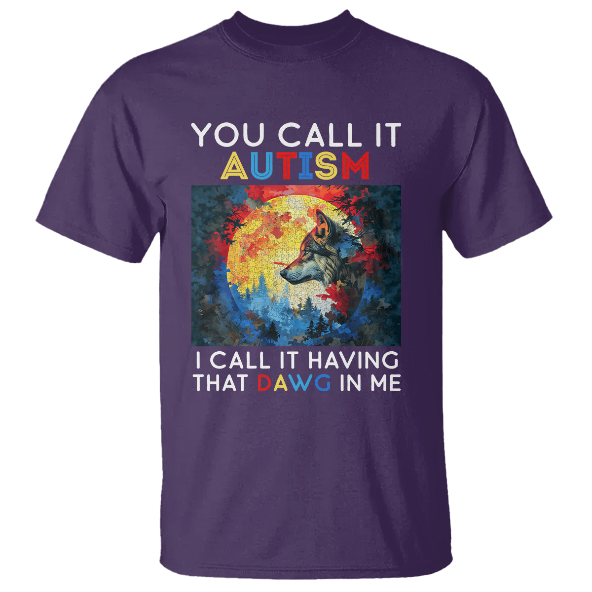 autism-awareness-t-shirt-you-call-it-autism-i-call-it-having-that-dawg-in-me-wolf-puzzle-moon