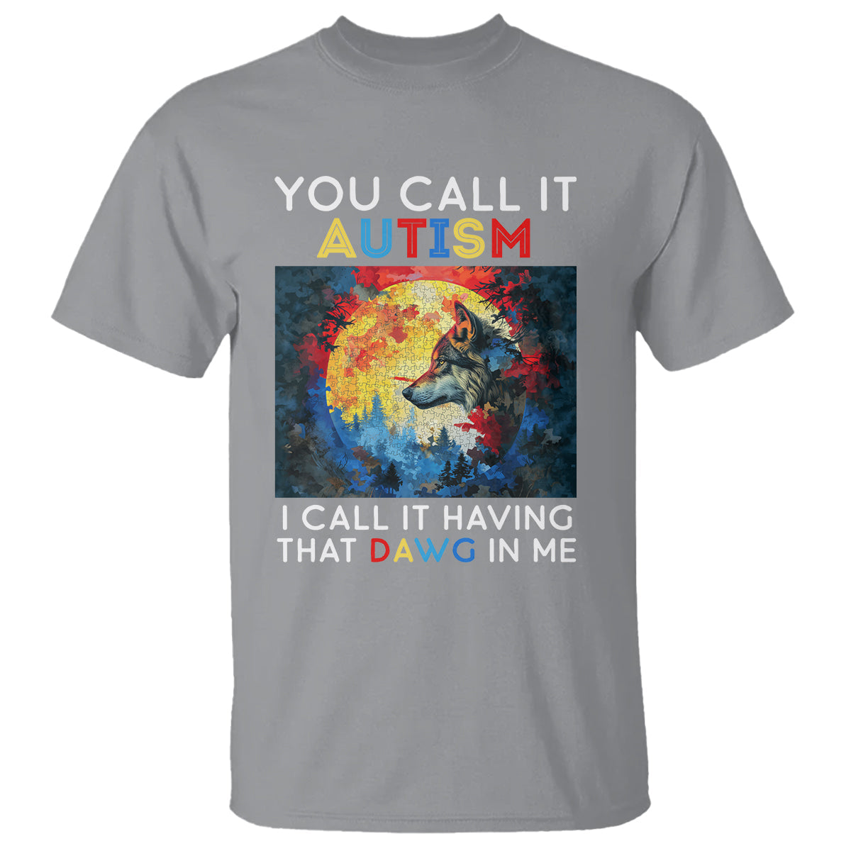 autism-awareness-t-shirt-you-call-it-autism-i-call-it-having-that-dawg-in-me-wolf-puzzle-moon