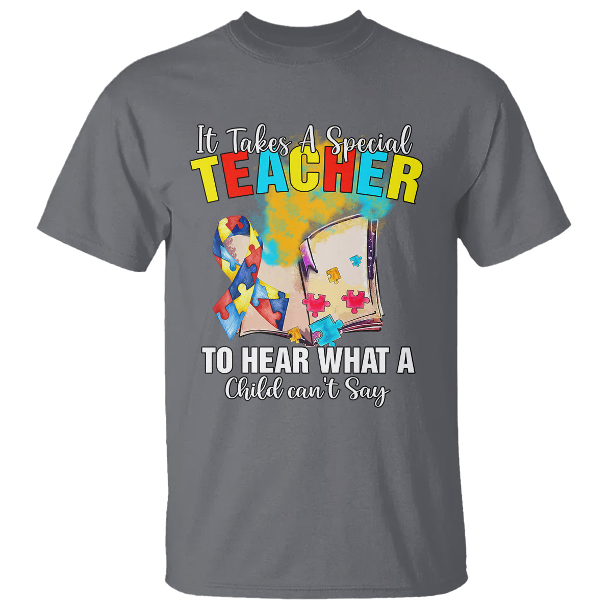 autism-awareness-t-shirt-it-takes-a-special-teacher-to-hear-what-a-child-cant-say