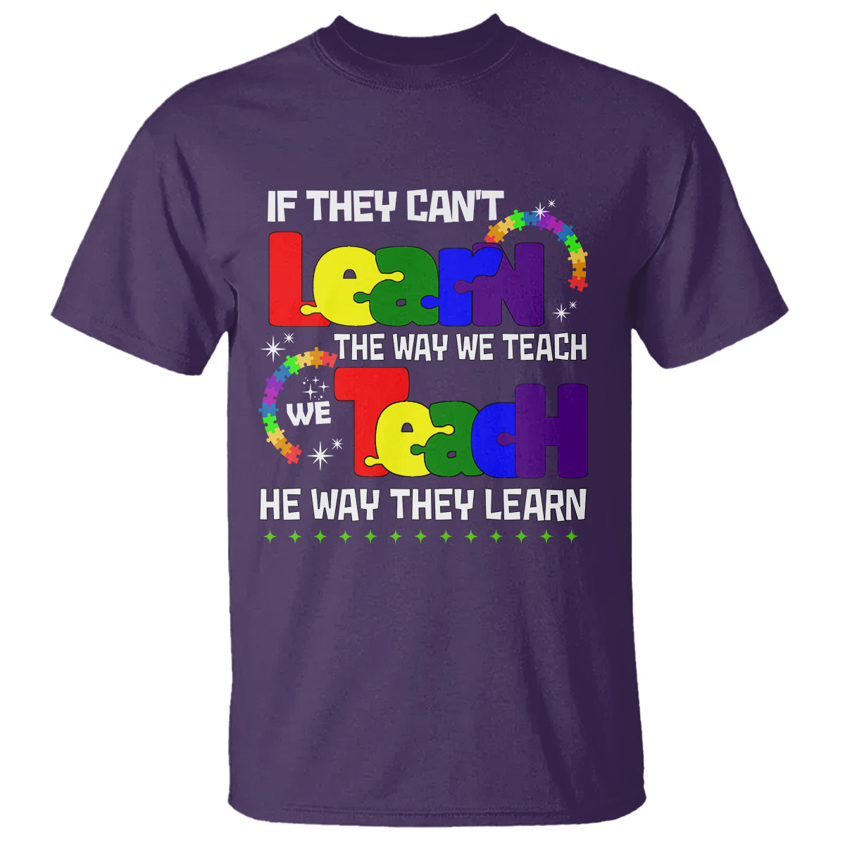 autism-awareness-t-shirt-if-they-cant-learn-the-way-we-teach-teach-the-way-they-learn-teacher