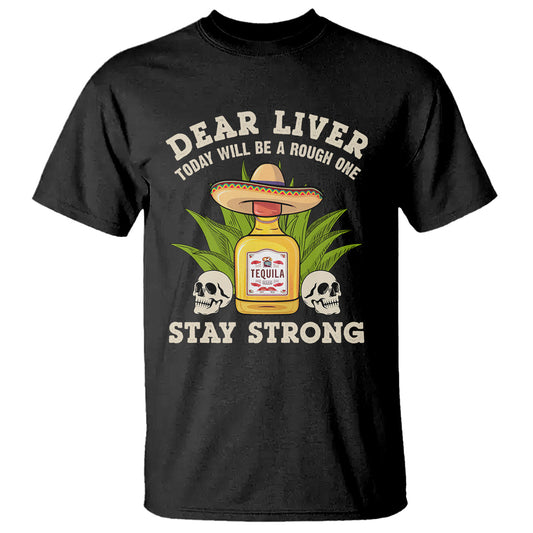 cinco-de-mayo-t-shirt-dear-liver-today-will-be-a-rough-one-funny-drinking-mexican-party
