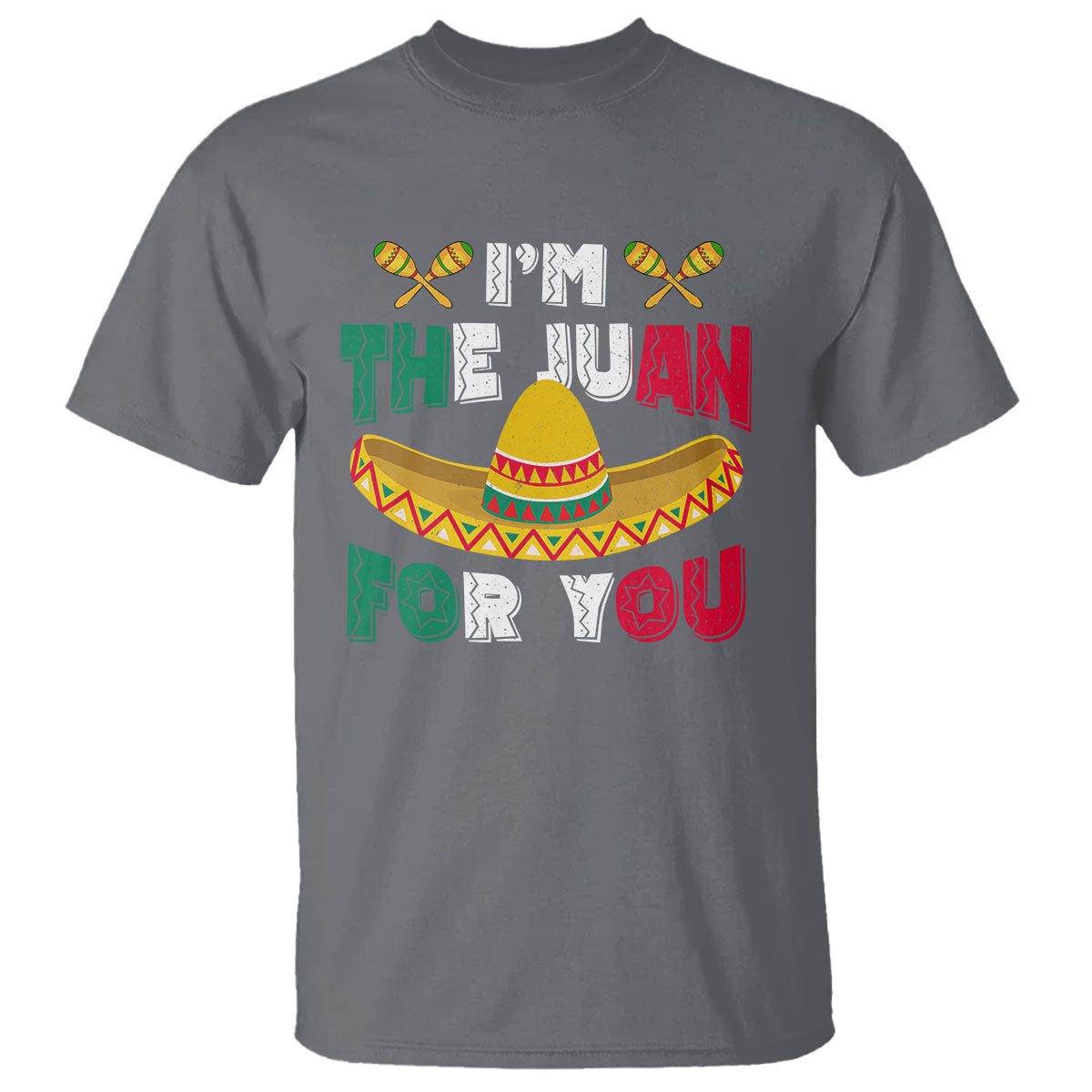 cinco-de-mayo-t-shirt-im-the-juan-for-you-mexican-sombrero