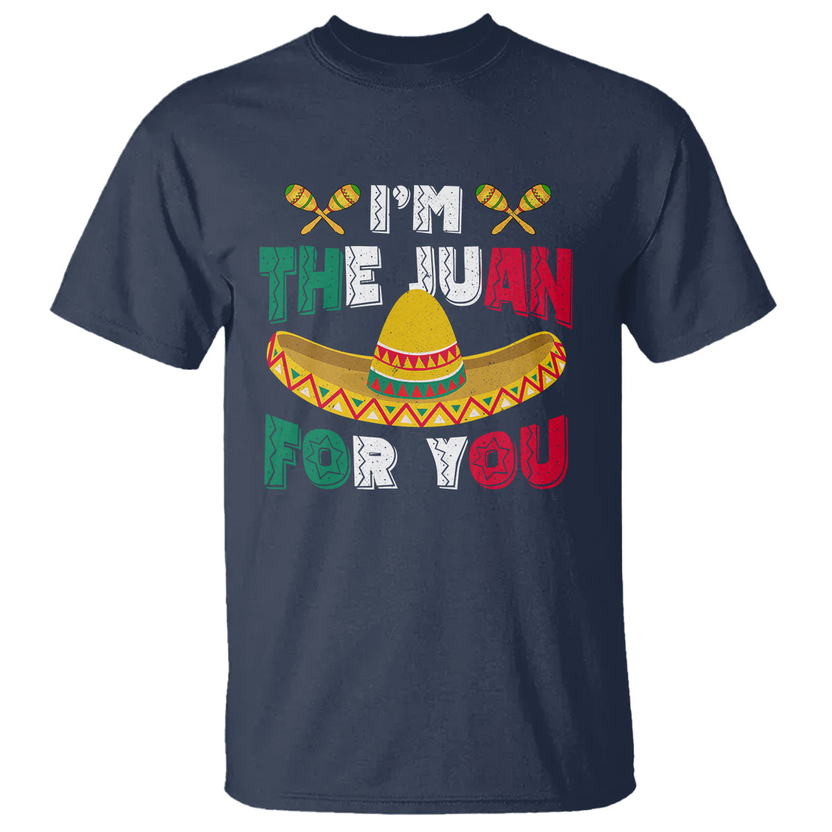 cinco-de-mayo-t-shirt-im-the-juan-for-you-mexican-sombrero