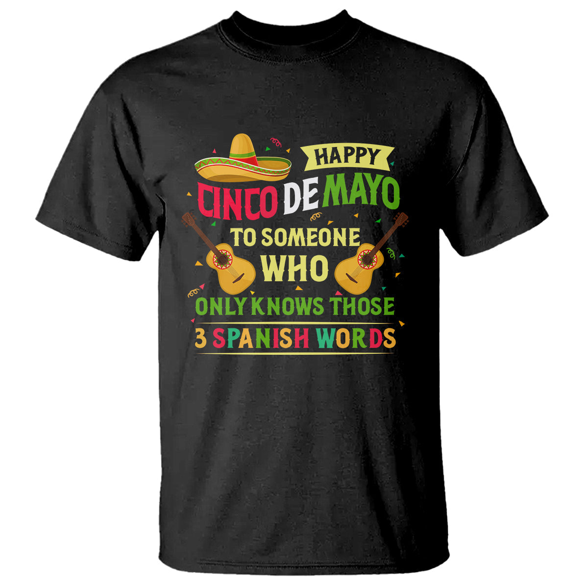 happy-cinco-de-mayo-to-someone-who-only-knows-those-3-spanish-words-funny-t-shirt