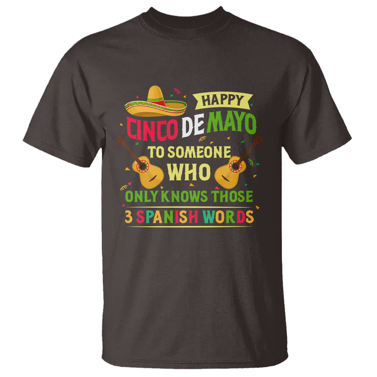 happy-cinco-de-mayo-to-someone-who-only-knows-those-3-spanish-words-funny-t-shirt