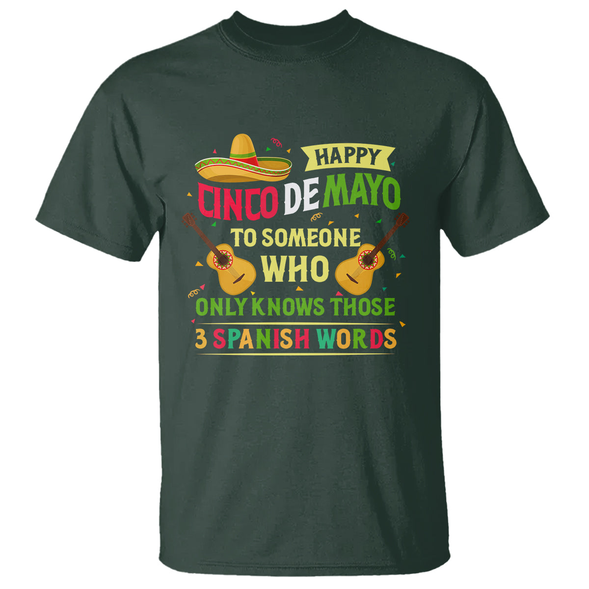 happy-cinco-de-mayo-to-someone-who-only-knows-those-3-spanish-words-funny-t-shirt