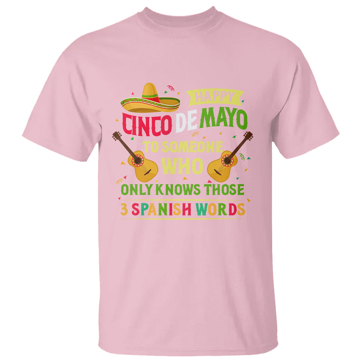 happy-cinco-de-mayo-to-someone-who-only-knows-those-3-spanish-words-funny-t-shirt