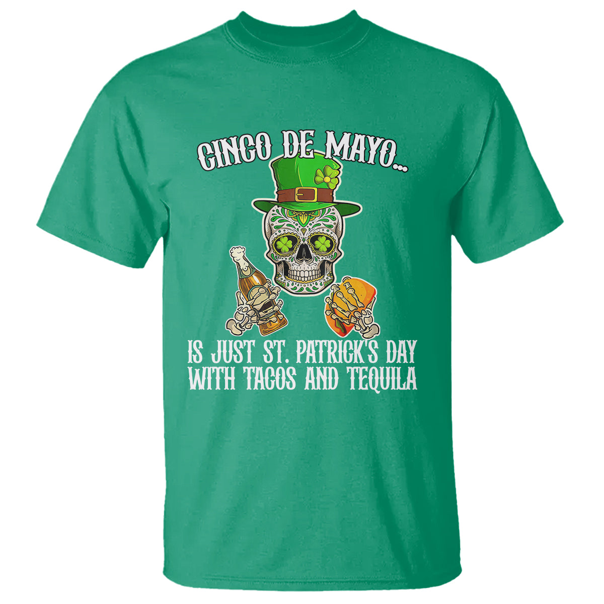 cinco-de-mayo-is-just-st-patricks-day-with-tacos-and-tequila-t-shirt