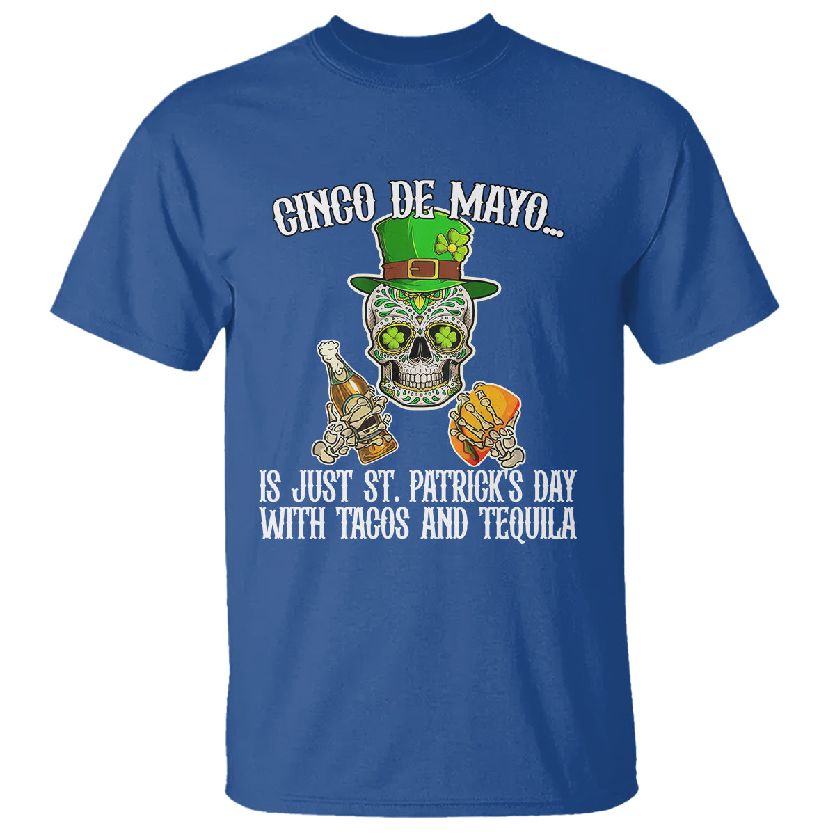 cinco-de-mayo-is-just-st-patricks-day-with-tacos-and-tequila-t-shirt