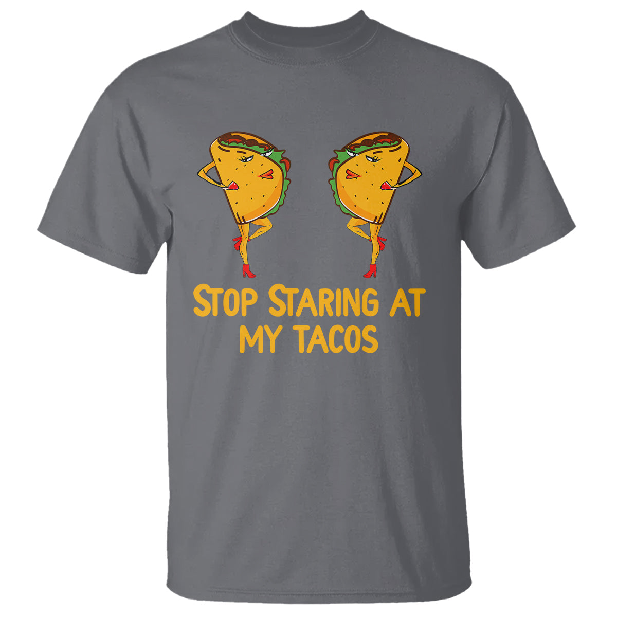 funny-taco-lover-t-shirt-stop-staring-at-my-tacos