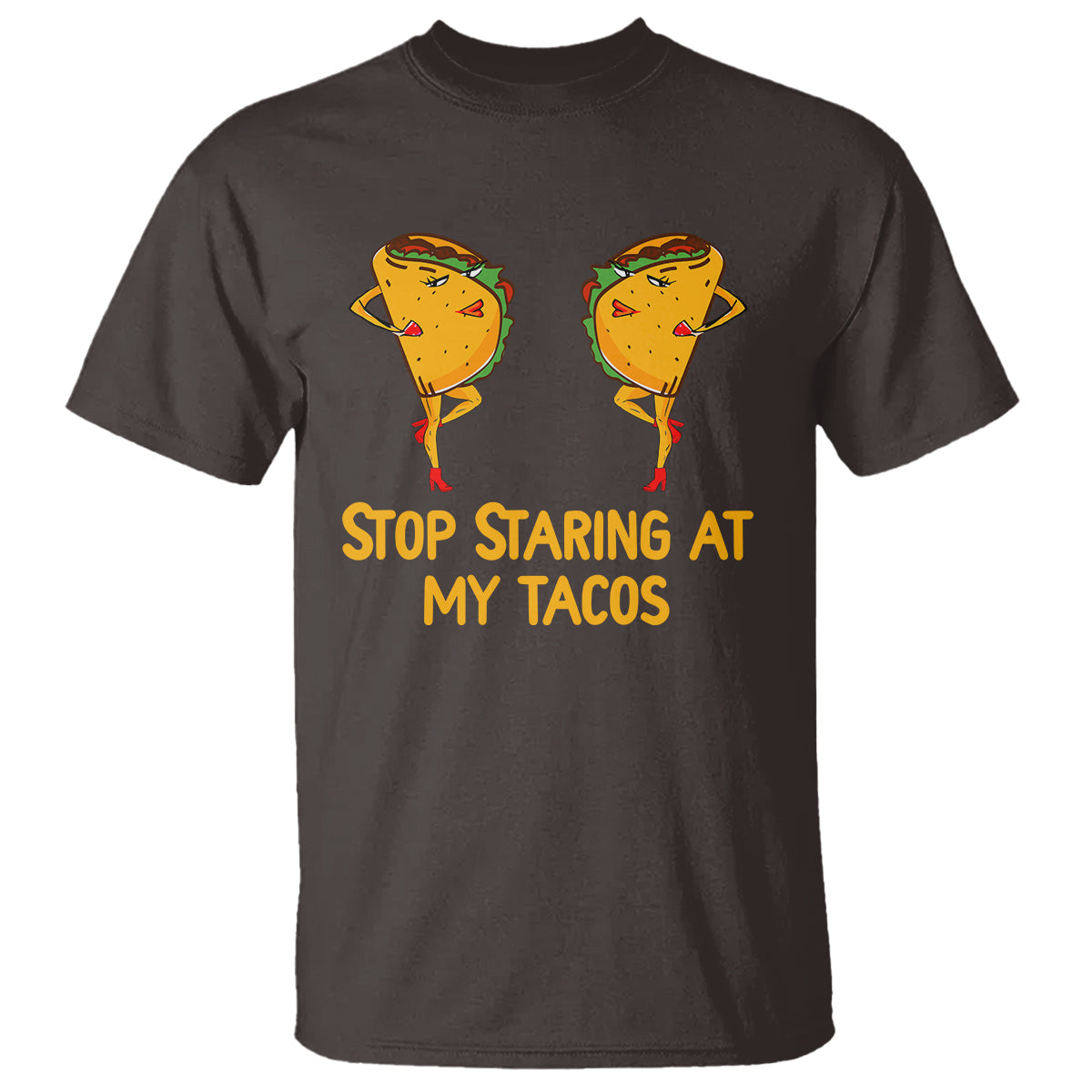 funny-taco-lover-t-shirt-stop-staring-at-my-tacos