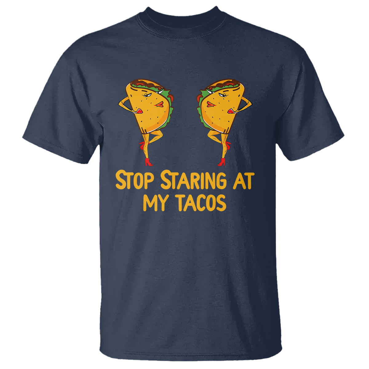 funny-taco-lover-t-shirt-stop-staring-at-my-tacos