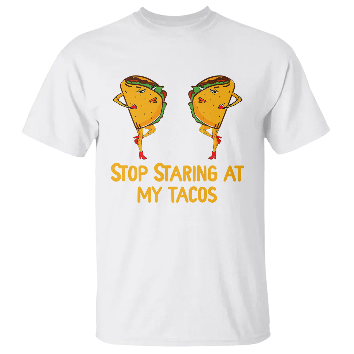 funny-taco-lover-t-shirt-stop-staring-at-my-tacos