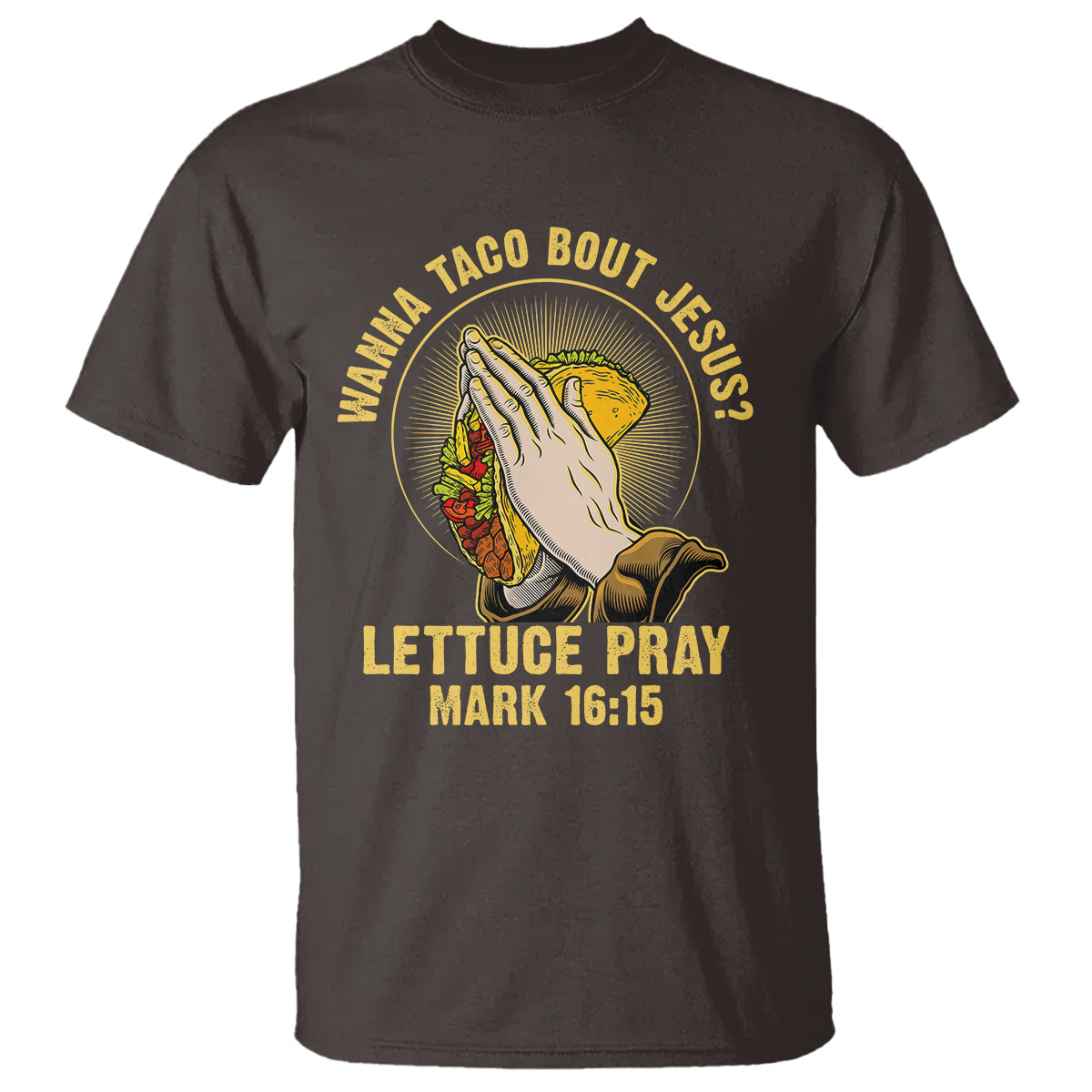 taco-lover-t-shirt-wanna-taco-bout-jesus-lettuce-pray-mark-1615