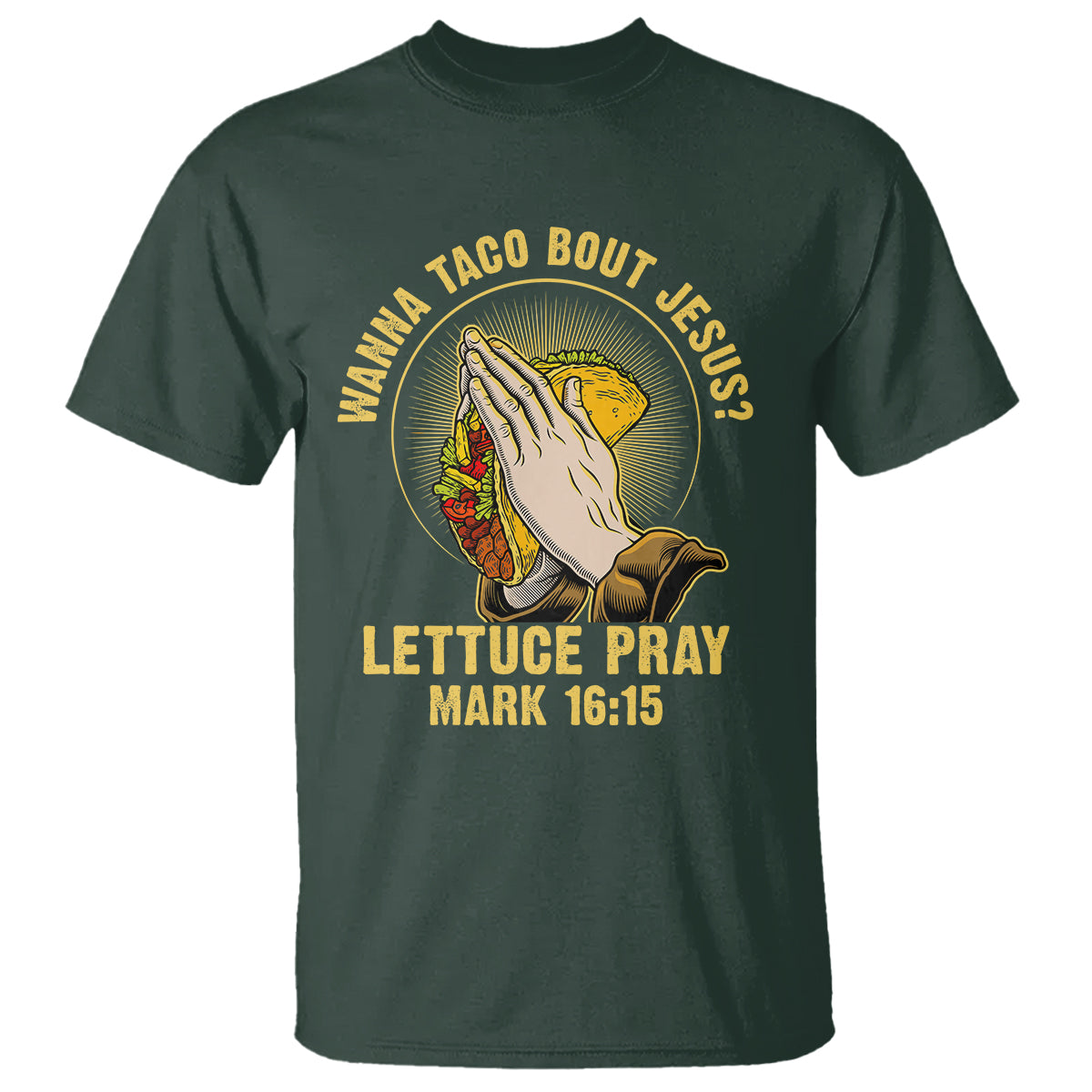 taco-lover-t-shirt-wanna-taco-bout-jesus-lettuce-pray-mark-1615