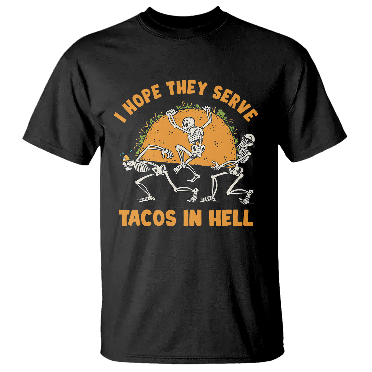 funny-taco-lover-t-shirt-skeleton-hope-they-serve-tacos-in-hell