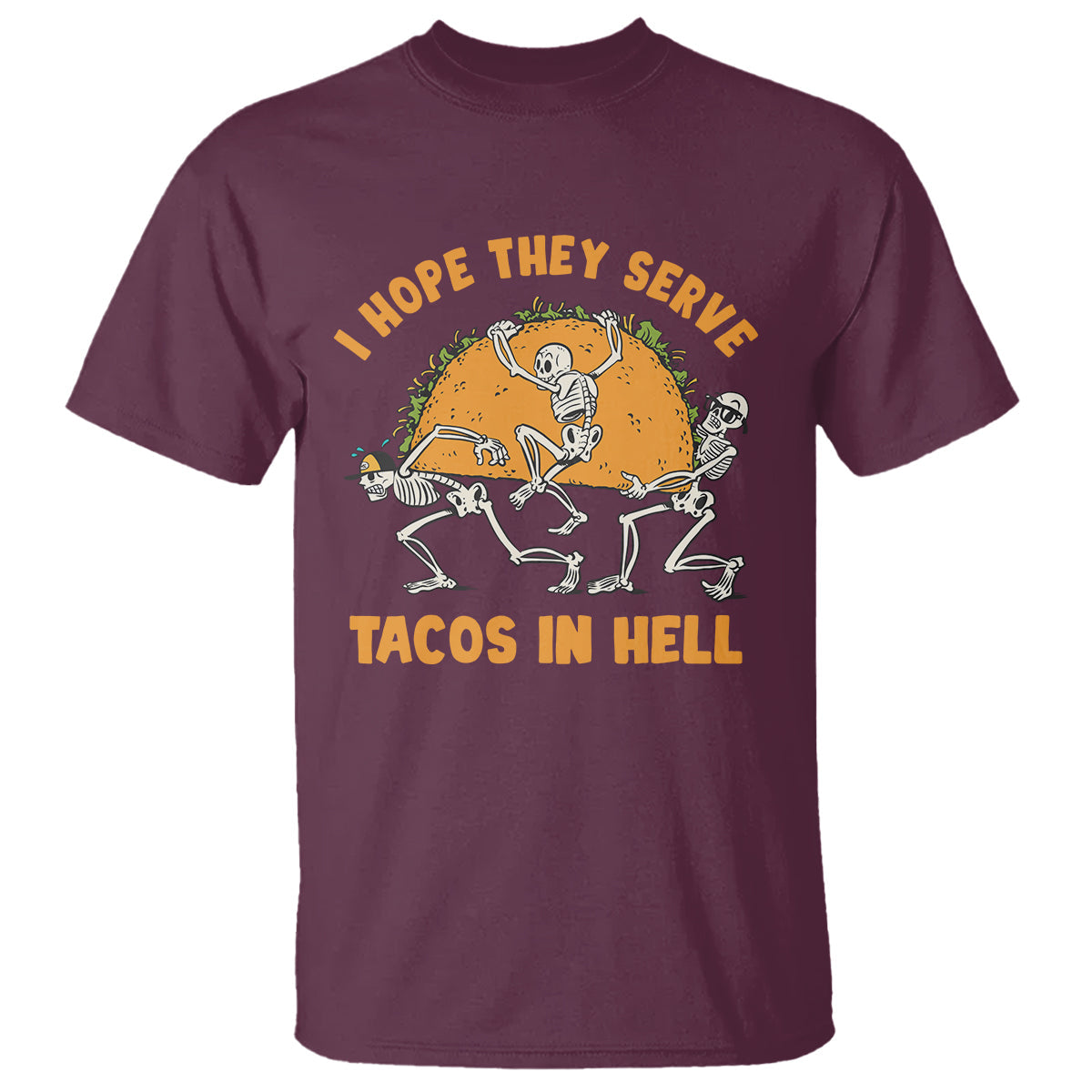 funny-taco-lover-t-shirt-skeleton-hope-they-serve-tacos-in-hell