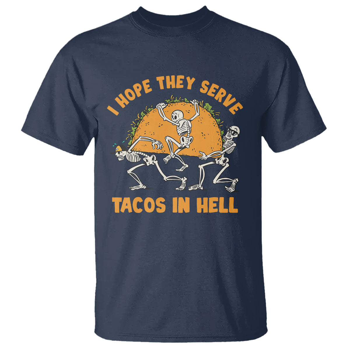 funny-taco-lover-t-shirt-skeleton-hope-they-serve-tacos-in-hell