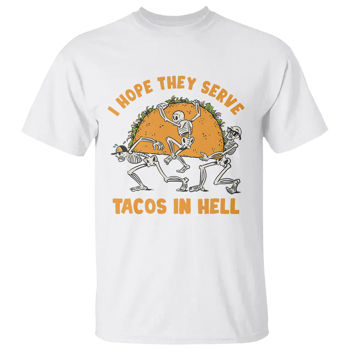 funny-taco-lover-t-shirt-skeleton-hope-they-serve-tacos-in-hell