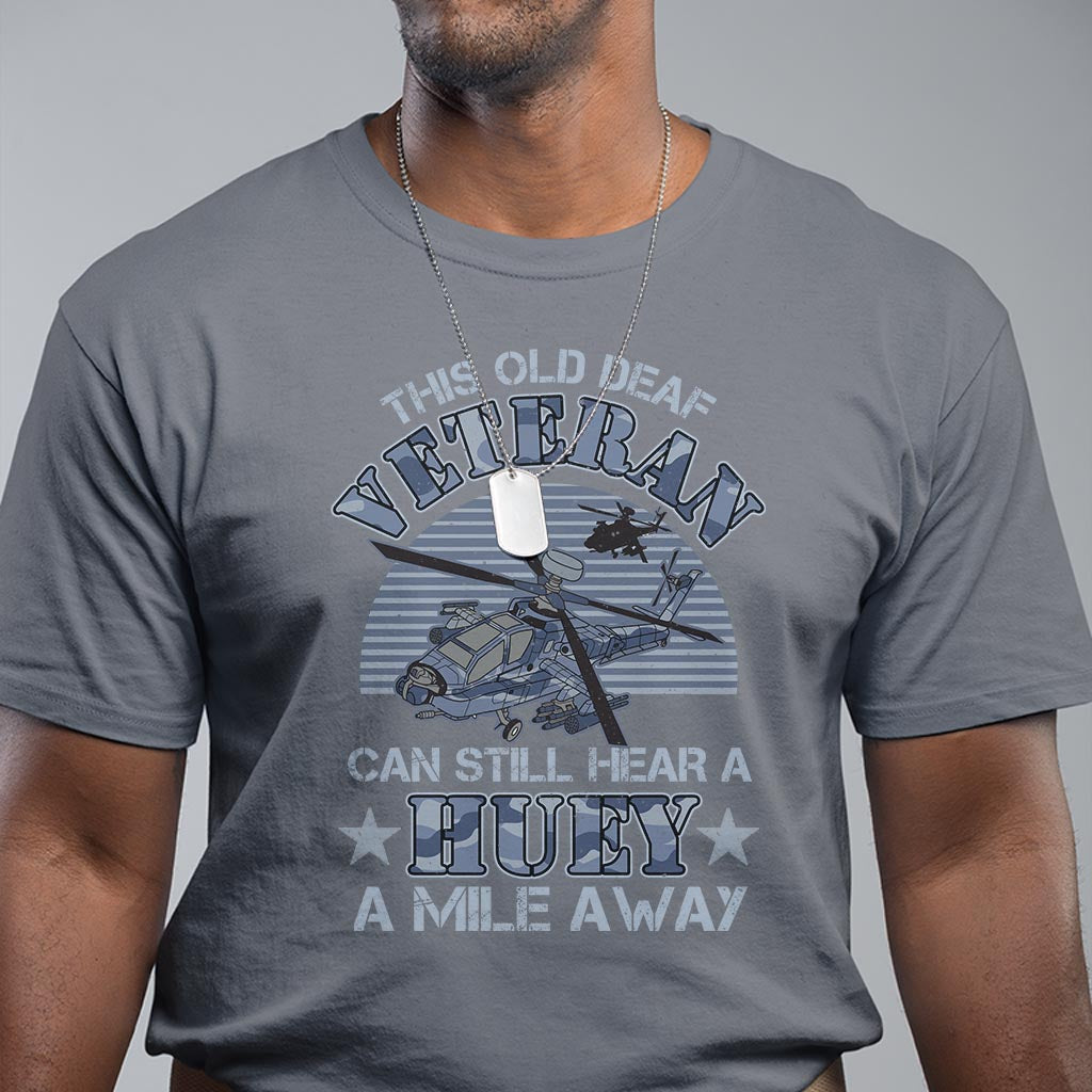 helicopter-pilot-veteran-t-shirt-this-old-deaf-veteran-can-still-hear-a-huey-a-mile-away