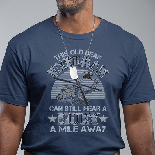 helicopter-pilot-veteran-t-shirt-this-old-deaf-veteran-can-still-hear-a-huey-a-mile-away