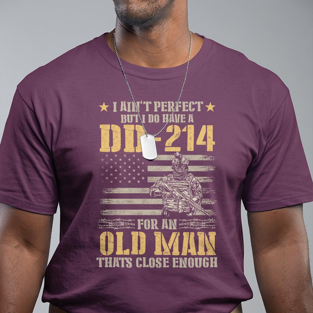 veteran-t-shirt-i-aint-perfect-but-i-do-have-a-dd-214-for-an-old-man-thats-close-enough-army-forces-retirement