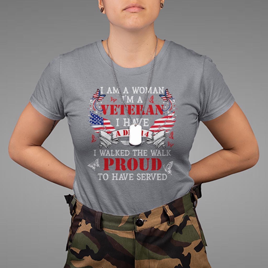 female-veteran-t-shirt-i-am-a-woman-im-a-veteran-i-have-a-dd-214-i-walked-the-walk-proud-to-have-served