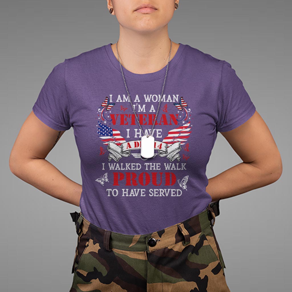 female-veteran-t-shirt-i-am-a-woman-im-a-veteran-i-have-a-dd-214-i-walked-the-walk-proud-to-have-served