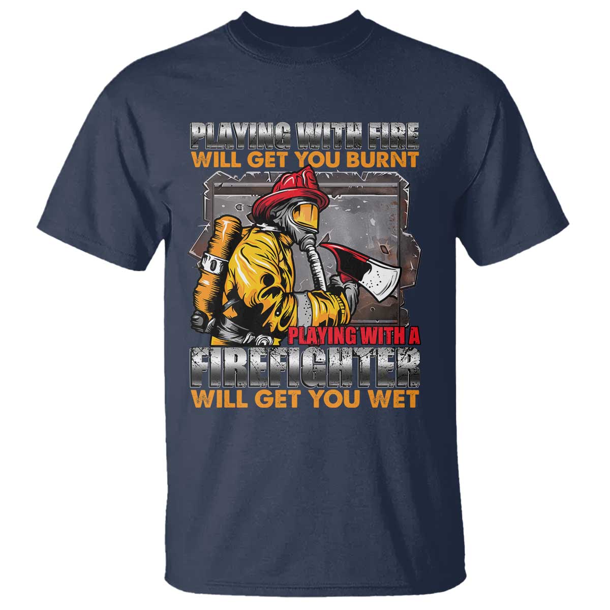 funny-firefighter-t-shirt-playing-with-a-firefighter-will-get-you-wet