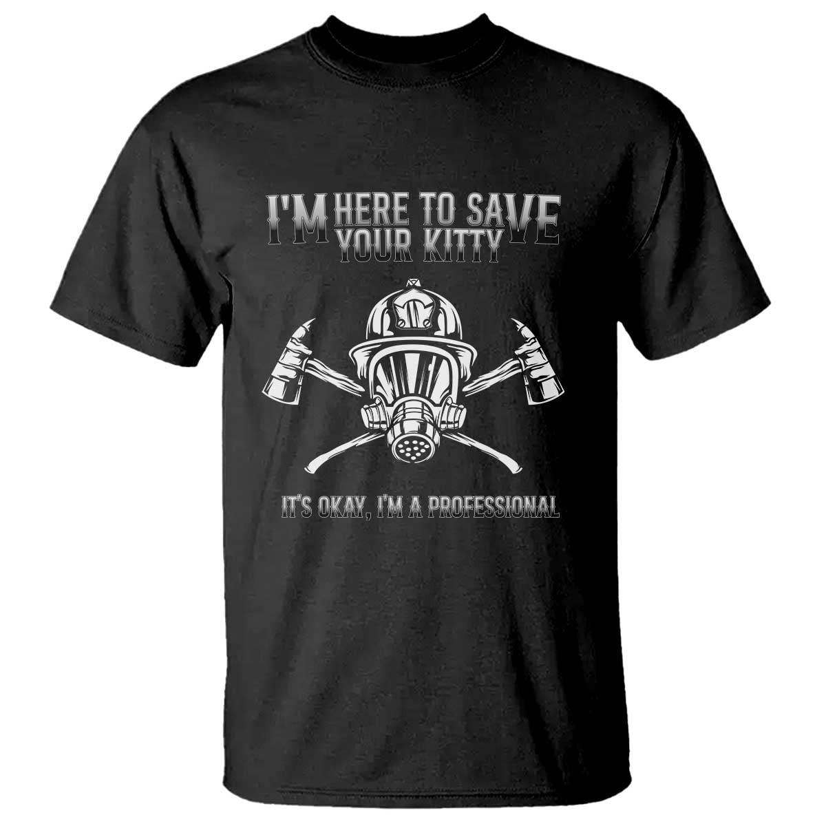 funny-firefighter-t-shirt-im-here-to-save-your-kitty-professional-fireman
