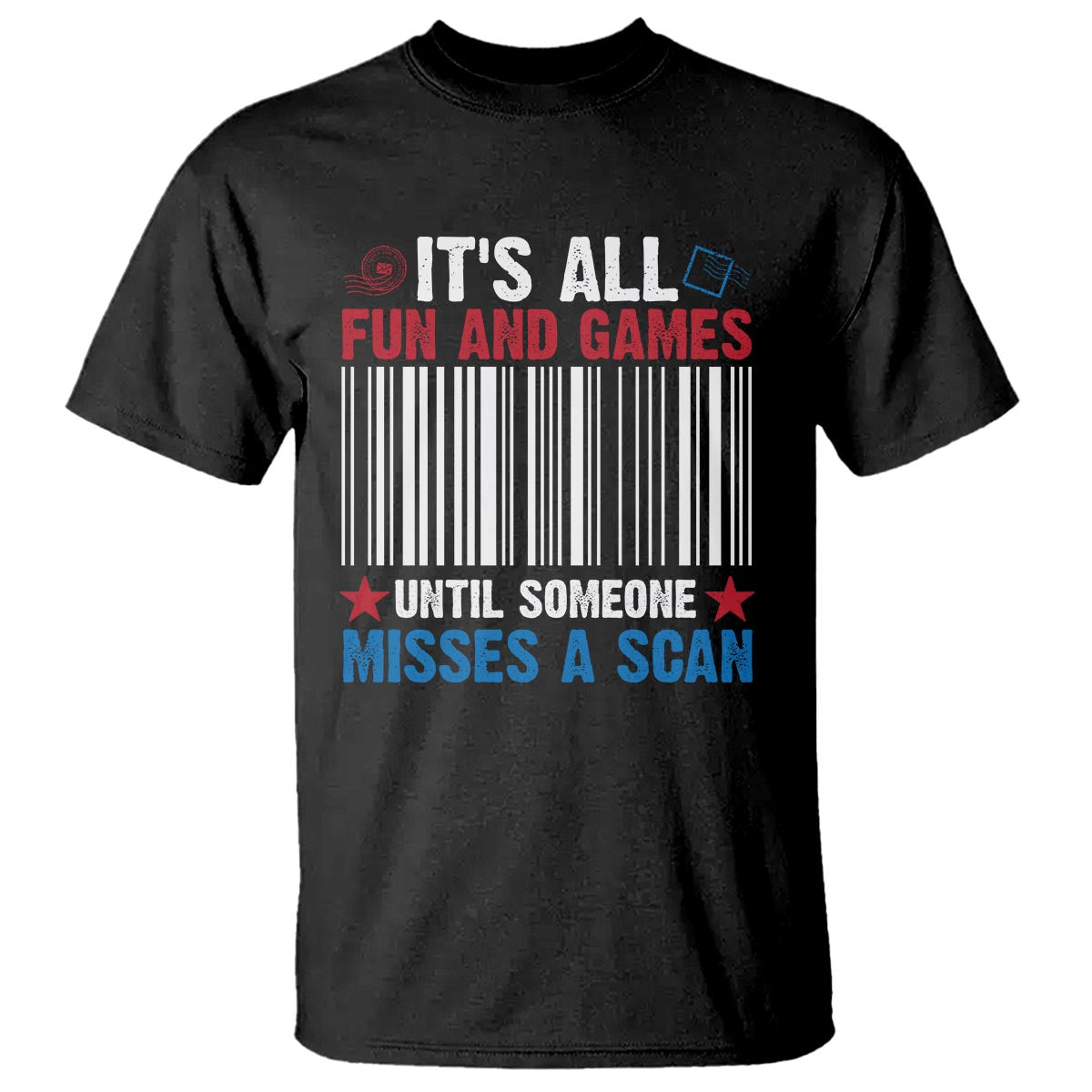 funny-postal-worker-t-shirt-its-all-fun-and-games-until-someone-misses-a-scan