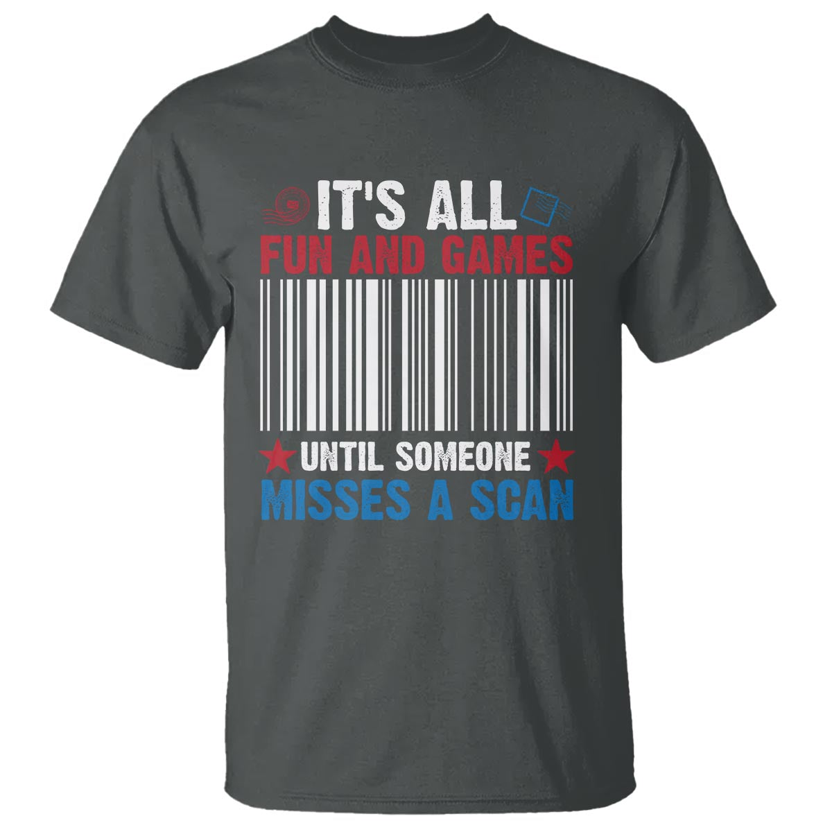 funny-postal-worker-t-shirt-its-all-fun-and-games-until-someone-misses-a-scan