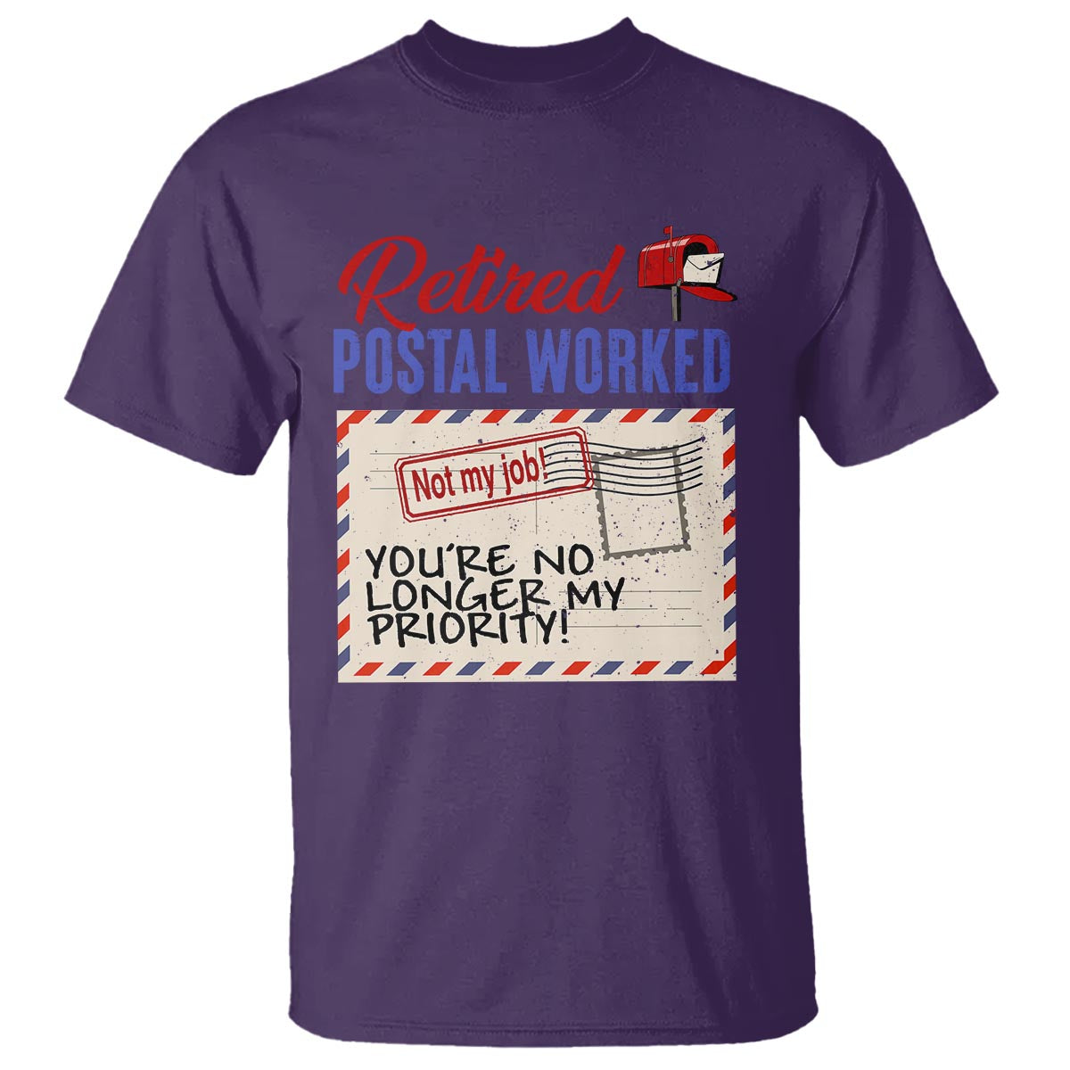 retired-postal-worker-t-shirt-youre-no-longer-my-priority-not-my-job-reitrment