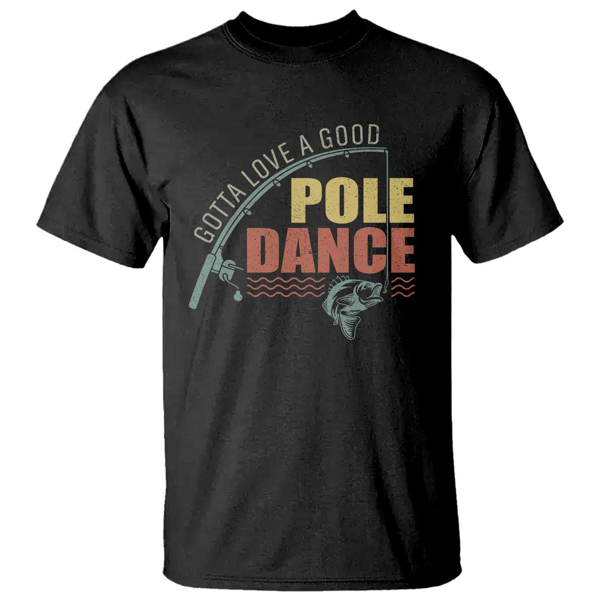 funny-fishing-t-shirt-gotta-love-a-good-pole-dance