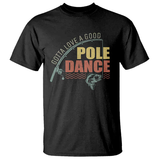 funny-fishing-t-shirt-gotta-love-a-good-pole-dance