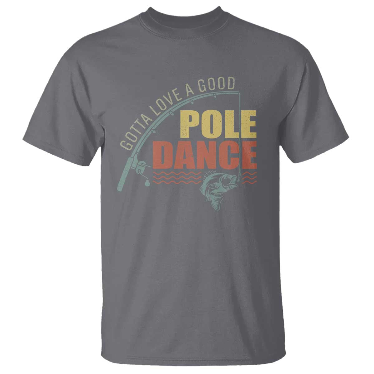 funny-fishing-t-shirt-gotta-love-a-good-pole-dance