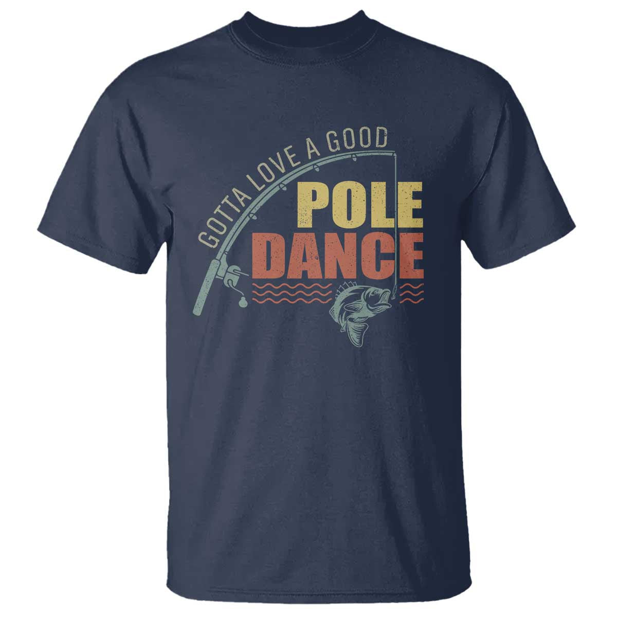 funny-fishing-t-shirt-gotta-love-a-good-pole-dance