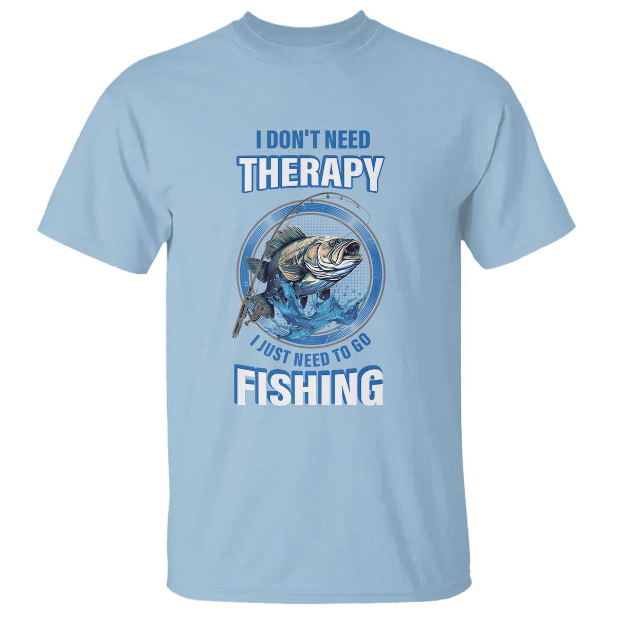 funny-fishing-t-shirt-i-dont-need-therapy-i-just-need-to-go-fishing