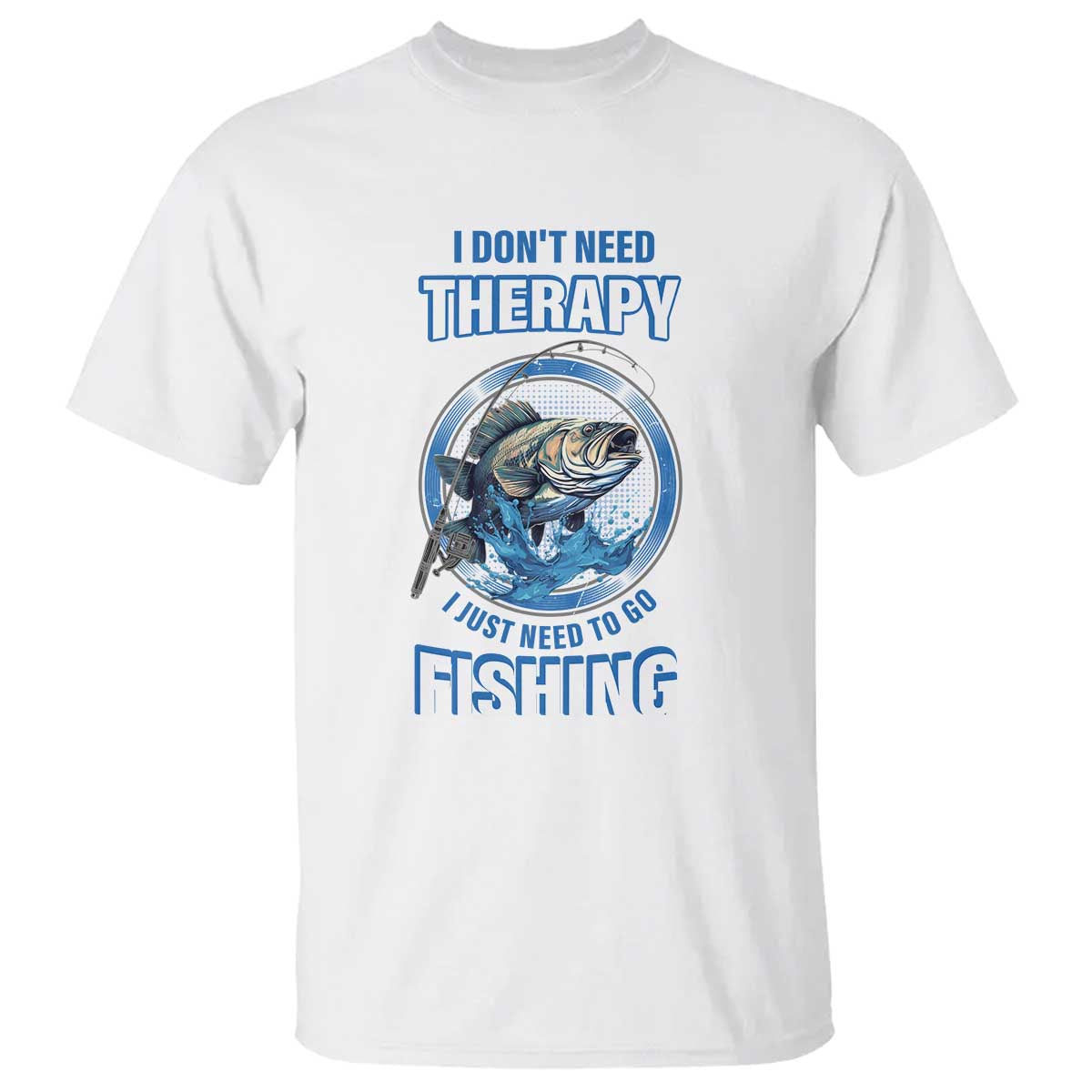 funny-fishing-t-shirt-i-dont-need-therapy-i-just-need-to-go-fishing