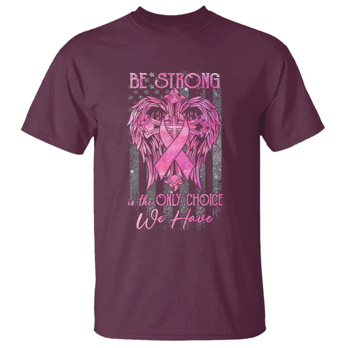 breast-cancer-t-shirt-be-strong-is-the-only-choice-we-have