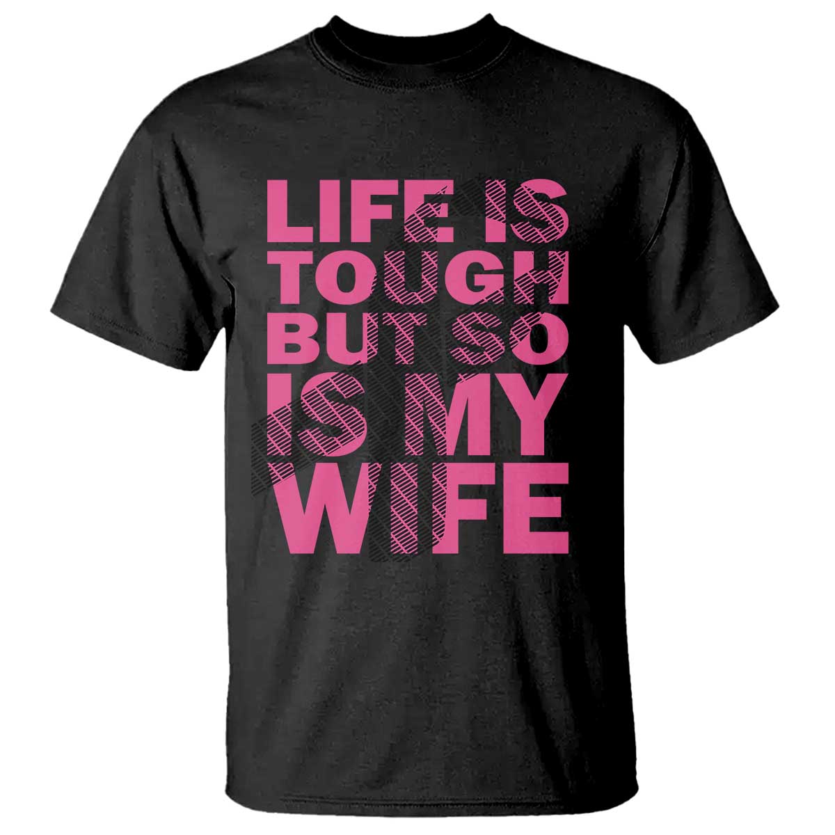 breast-cancer-t-shirt-life-is-tough-but-so-is-my-wife