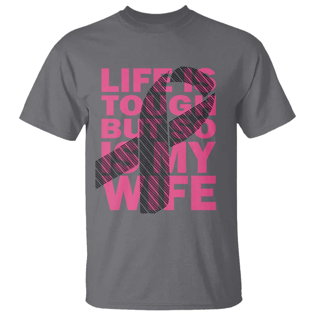 breast-cancer-t-shirt-life-is-tough-but-so-is-my-wife