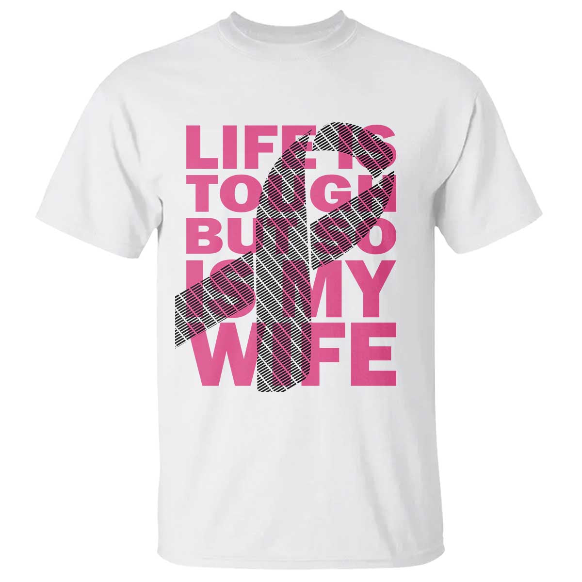 breast-cancer-t-shirt-life-is-tough-but-so-is-my-wife