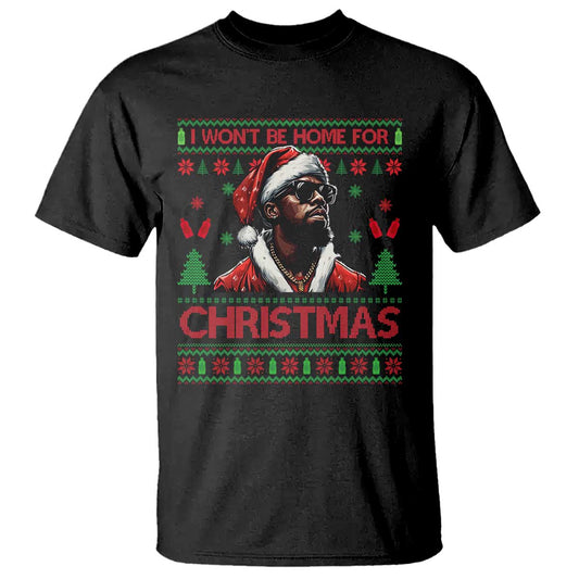 funny-dirty-xmas-t-shirt-i-wont-be-home-for-christmas-diddy-party