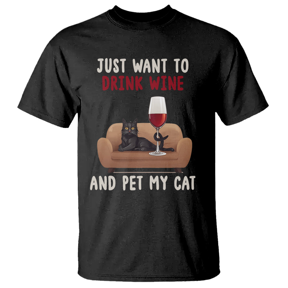 i-just-want-to-drink-wine-and-pet-my-cat-t-shirt