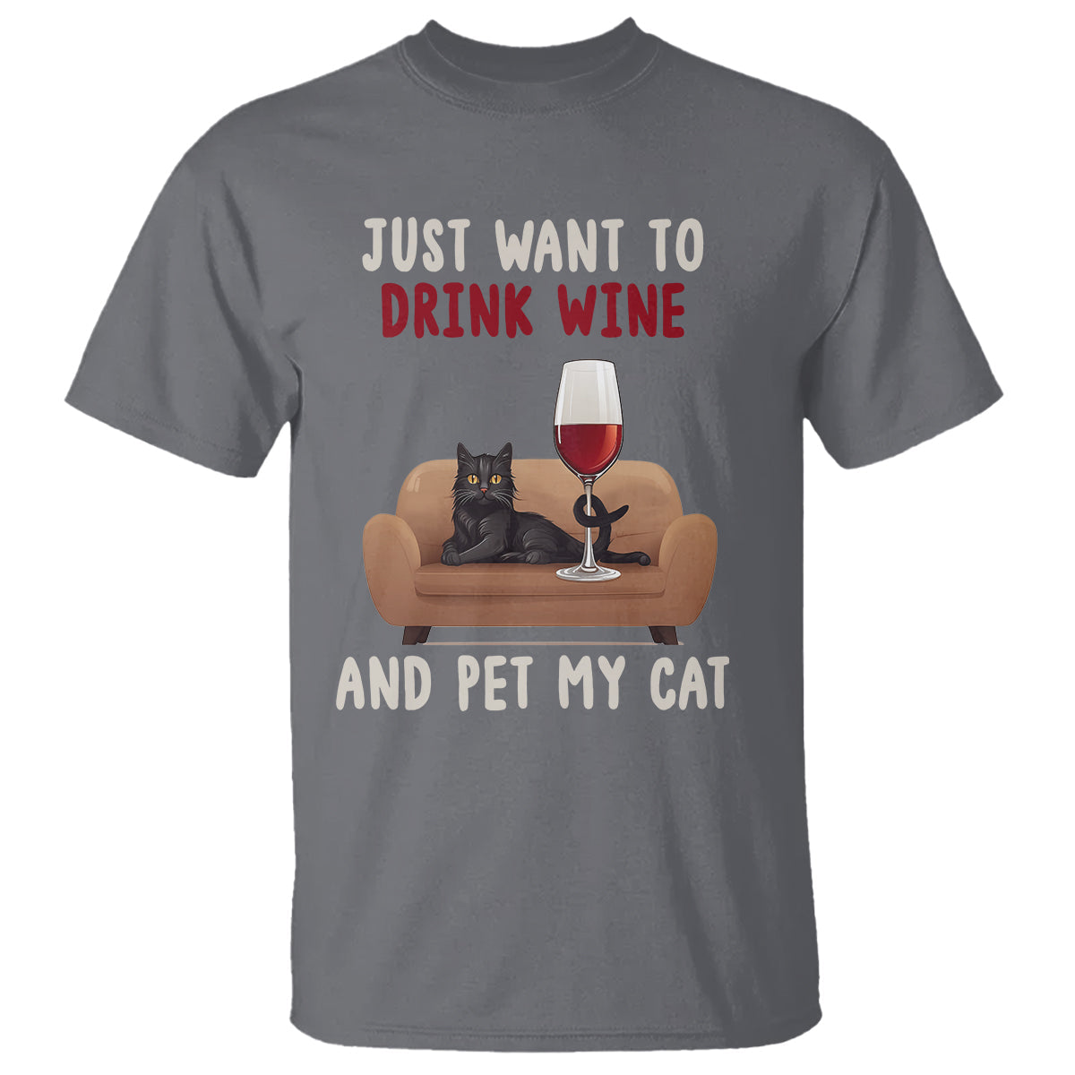 i-just-want-to-drink-wine-and-pet-my-cat-t-shirt