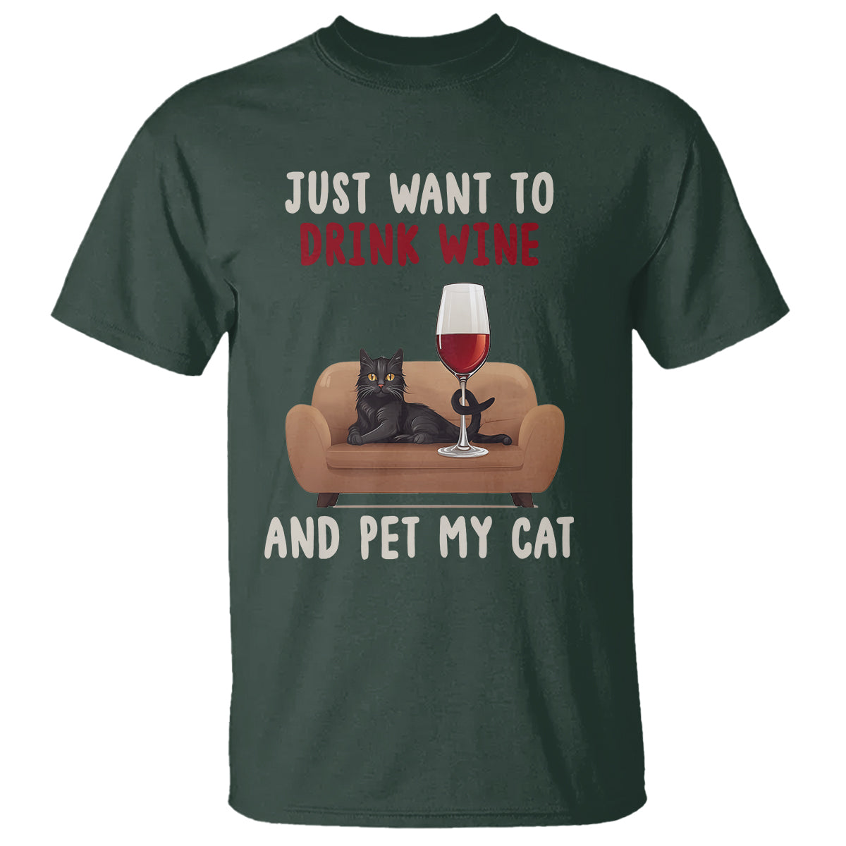 i-just-want-to-drink-wine-and-pet-my-cat-t-shirt