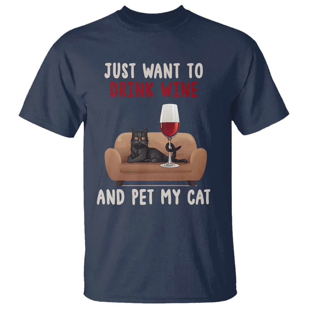 i-just-want-to-drink-wine-and-pet-my-cat-t-shirt